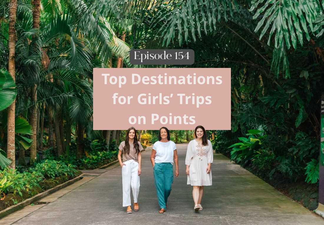 Points Talk Travel Mom Squad | Top Destinations for Girls’ Trips on Points
